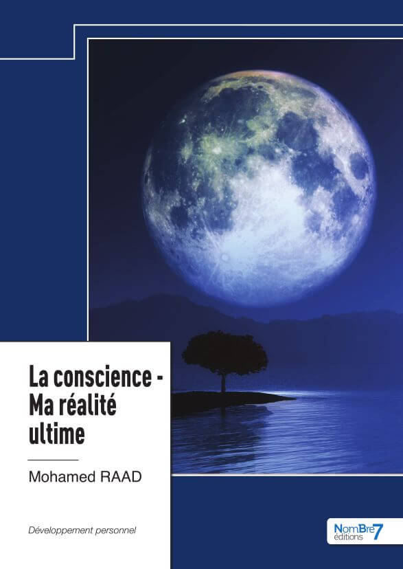 Mohamed Raad : La conscience – Ma réalité ultime